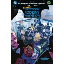 Uniwersum DC Przygody rodziny Wayne'�w. Batman. Tom 2