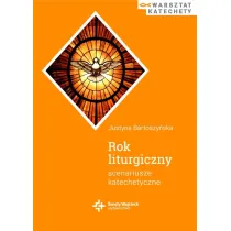 Rok liturgiczny. Scenariusze katechetyczne