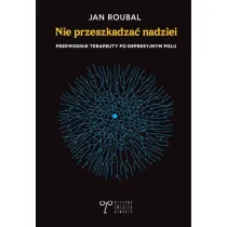 Nie przeszkadza� nadziei. Przewodnik terapeuty...