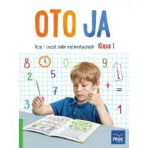 Oto ja. Licz. Zeszyt zada matematycznych. Klasa 1