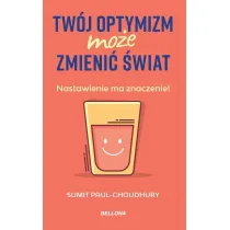 Tw�j optymizm mo�e zmieni� �wiat