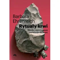 Rytua�y krwi. �r�d�a i historia nami�tno�ci do wojny