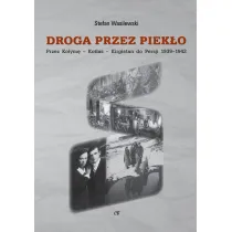 Droga przez piek�o. Przez Ko�ym�-Kot�as-Kirgistan do Persji 1939-1942