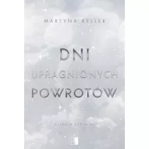 Dni upragnionych powrot�w. Dylogia czasu. Tom 1