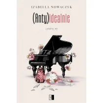 (Anty)idealnie. Seria (Anty). Tom 2