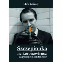 Szczepionka na koronawirusa - zagro�enie dla ludzko�ci?