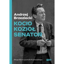 Kocio, Kozio�, Senator. Biografia Krzysztofa Koz�owskiego