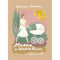 Mama w wielkim mie�cie