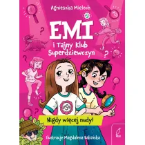 Emi i Tajny Klub Superdziewczyn. Nigdy wicej nudy