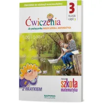 Nasza Szko�a. Matematyka. Edukacja wczesnoszkolna 3. Zeszyt �wicze� 3. Edukacja zintegrowana