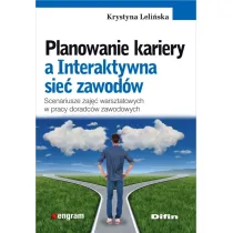 Planowanie kariery a Interaktywna sie� zawod�w. Scenariusze zaj�� warsztatowych w pracy doradc�w zawodowych