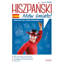 Hiszpa�ski. M�w �mia�o! Poziom A2-B2