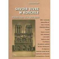Savoir vivre w Ko�ciele. Podr�cznik dla �wieckich