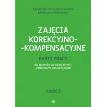 Zajcia korekcyjno-kompensacyjne. Karty pracy dla uczniw ze specjalnymi potrzebami edukacyjnymi. Cz 2