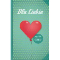 Dla Ciebie. Wiersze mi�osne polskich poet�w
