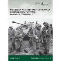 Niemiecka piechota zmotoryzowana i grenadierzy pancerni w II wojnie �wiatowej