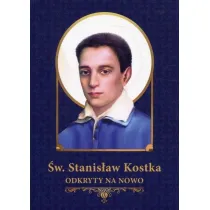 �w. Stanis�aw Kostka odkryty na nowo * *