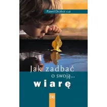 Jak zadba� o swoj� wiar�