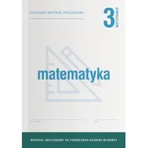 Matematyka 3. Dotacyjny materia� �wiczeniowy do podr�cznika ka�dego wydawcy. Gimnazjum