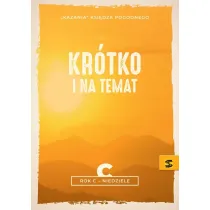 Kazania Ksi�dza Pogodnego. Kr�tko i na temat Rok C