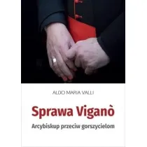 Sprawa Vigano. Arcybiskup przeciw gorszycielom