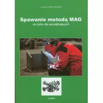Spawanie metod MAG nie tylko dla pocztkujcych