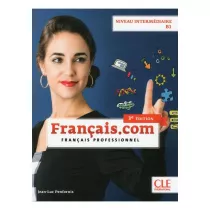 Francais.com. 3 Edition Niveau Intermediaire podr�cznik + CD B1