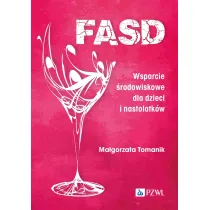 FASD. Wsparcie �rodowiskowe dla dzieci i nastolatk�w