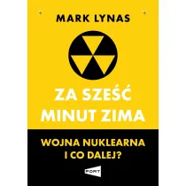 Za sze�� minut zima. Wojna nuklearna i co dalej?
