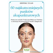 60 najskuteczniejszych punkt�w akupunkturowych