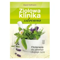 Zio�owa klinika zdrowia - Fitoterapia dla zdrowego i d�ugiego �ycia
