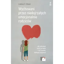 Wychowani przez niedojrzaych emocjonalnie rodzicw