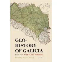 Geohistory of Galicia 1772&ndash;1918. Studies and Materials
