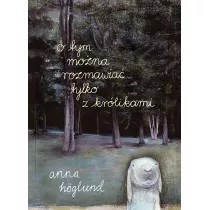 O tym mona rozmawia tylko z krlikami
