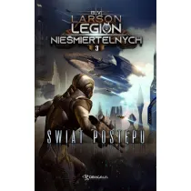 �wiat post�pu. Legion Nie�miertelnych. Tom 3