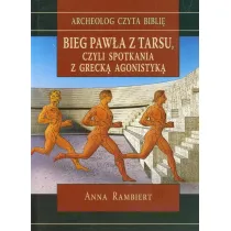 Bieg Paw�a z Tarsu, czyli spotkania z greck� agonistyk�