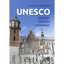 UNESCO. Sukcesy, pora�ki, wyzwania