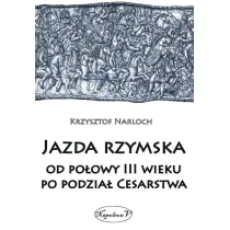 Jazda rzymska od polowy III wieku po podzial Cesar