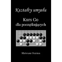 Ksztaty umysu. Kurs Go dla pocztkujcych
