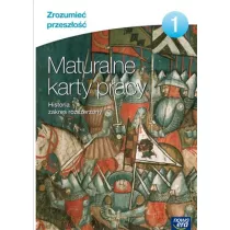 Zrozumie� przesz�o�� 1. Maturalne karty pracy. Historia. Zakres rozszerzony
