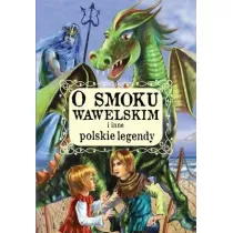 O smoku wawelskim i inne polskie legendy