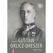 Genera� Gustaw Orlicz-Dreszer 1889-1936