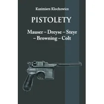 Pistolety Mauser, Dreyse, Steyr, Browning, Colt