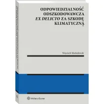 Odpowiedzialno�� odszkodowawcza ex delicto za szkod� klimatyczn�