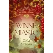 Winne miasto. Wendyjska Winnica. Tom 2 (wydanie luksusowe)