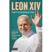Leon XIV. Papie� na niespokojne czasy