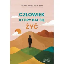 Cz�owiek kt�ry ba� si� �y�