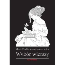 Wyb�r wierszy. Maria Pawlikowska-Jasnorzewska