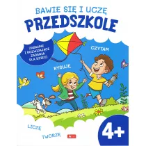 Bawi� si� i ucz�. Przedszkole 4+