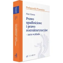 Prawo upad�o�ciowe i prawo restrukturyzacyjne &ndash; zarys wyk�adu